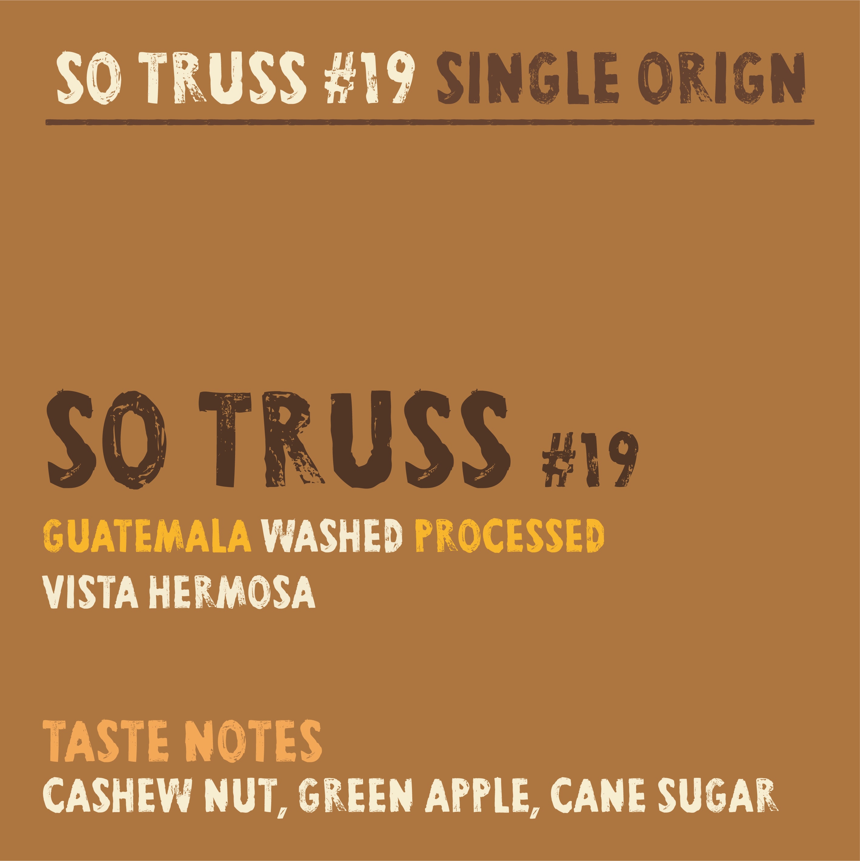 SO TRUSS #19 [VISTA HERMOSA] - Guatemala Single Origin